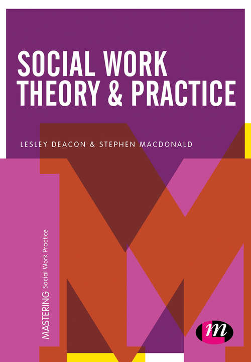 Social Work Theory and Practice (Mastering Social Work Practice)