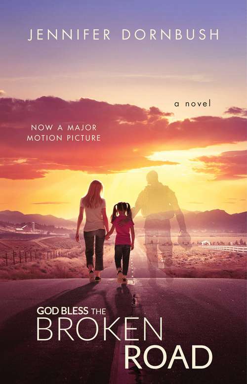 Book cover of God Bless the Broken Road: A Novel