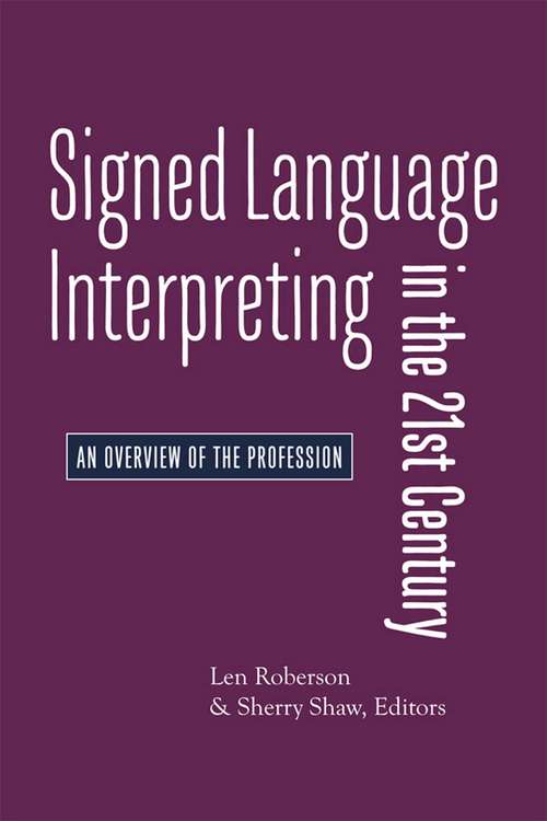 Book cover of Signed Language Interpreting in the 21st Century: An Overview of the Profession
