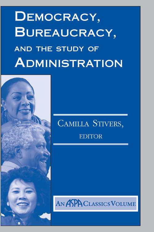Book cover of Democracy, Bureaucracy, And The Study Of Administration (Aspa Classics Volume Ser.)