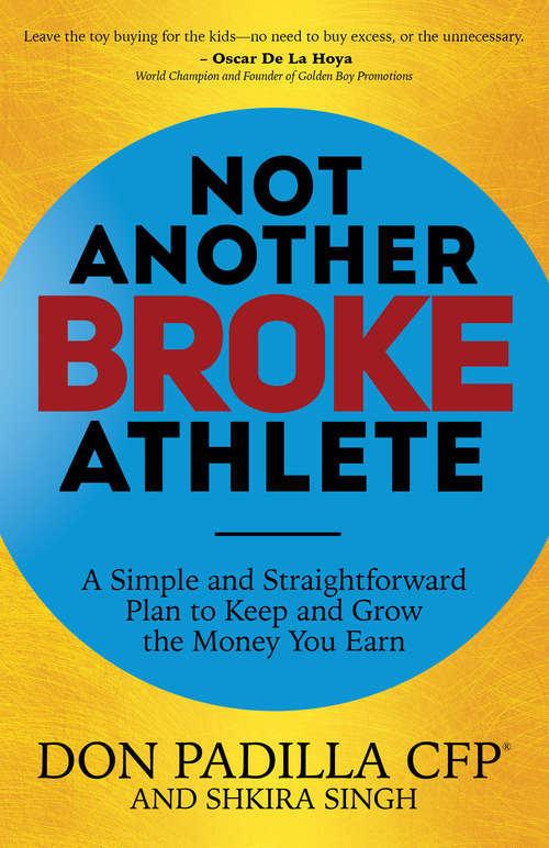 Book cover of Not Another Broke Athlete: A Simple and Straightforward Plan to Keep and Grow the Money You Earn