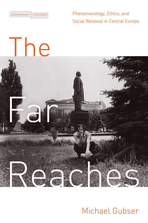 Book cover of The Far Reaches: Phenomenology, Ethics, and Social Renewal in Central Europe