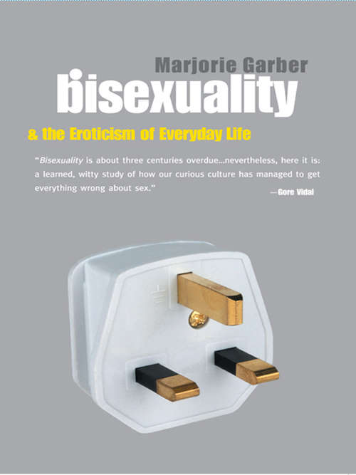 Book cover of Bisexuality and the Eroticism of Everyday Life: Bisexuality And The Eroticism Of Everyday Life