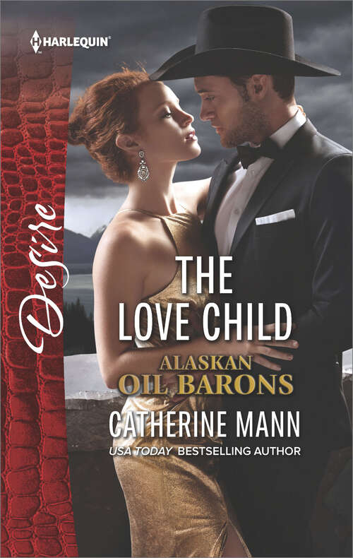 Book cover of The Love Child: The Baby Claim The Double Deal The Love Child The Twin Birthright (Alaskan Oil Barons #3)