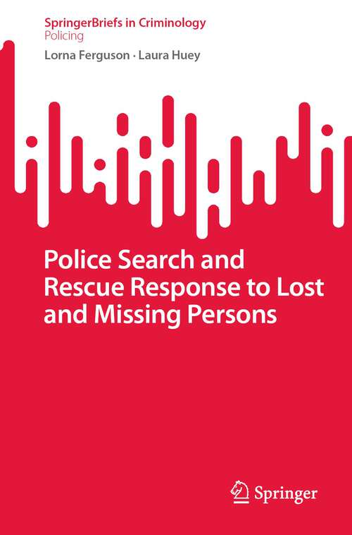 Book cover of Police Search and Rescue Response to Lost and Missing Persons (1st ed. 2023) (SpringerBriefs in Criminology)