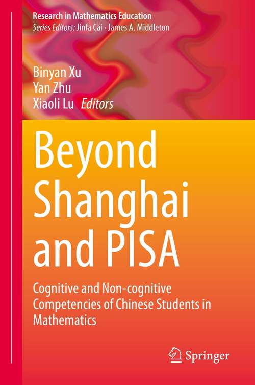 Beyond Shanghai and PISA: Cognitive and Non-cognitive Competencies of Chinese Students in Mathematics (Research in Mathematics Education)