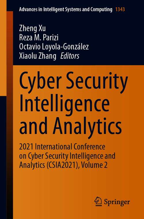 Cyber Security Intelligence and Analytics: 2021 International Conference on Cyber Security Intelligence and Analytics (CSIA2021), Volume 2 (Advances in Intelligent Systems and Computing #1343)