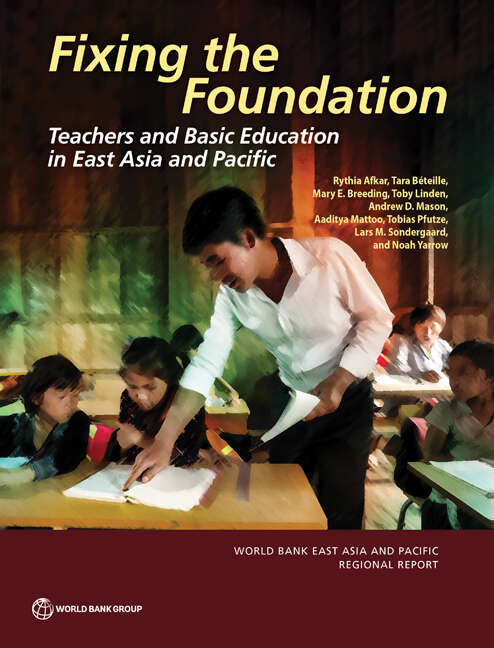 Book cover of Fixing the Foundation: Teachers and Basic Education in East Asia and Pacific (World Bank East Asia and Pacific Regional Report)