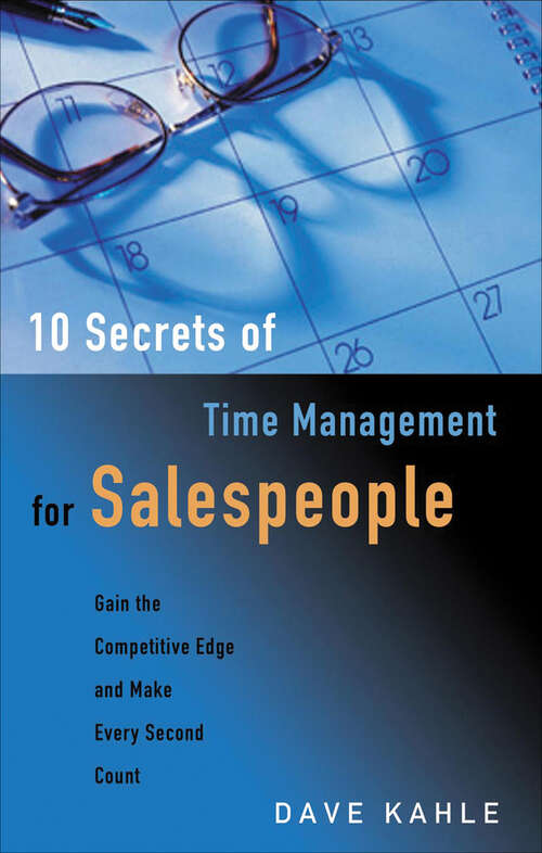 Book cover of 10 Secrets of Time Management for Salespeople: Gain the Competitive Edge and Make Every Second Count