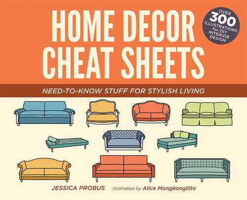 Book cover of Home Decor Cheat Sheets: Need-to-Know Stuff for Stylish Living