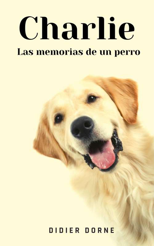Book cover of Charlie, las memorias de un perro