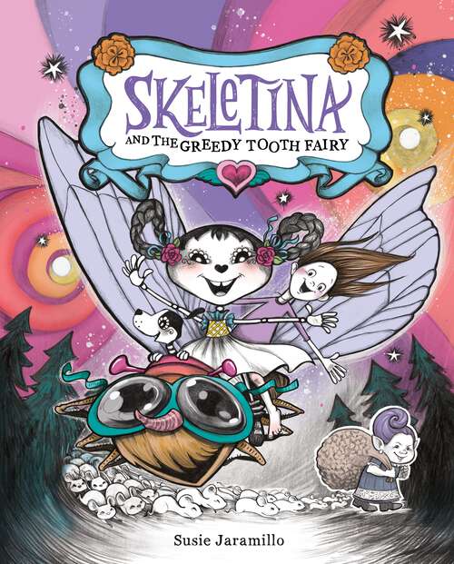 Book cover of Skeletina and the Greedy Tooth Fairy (Skeletina and the In-Between World)