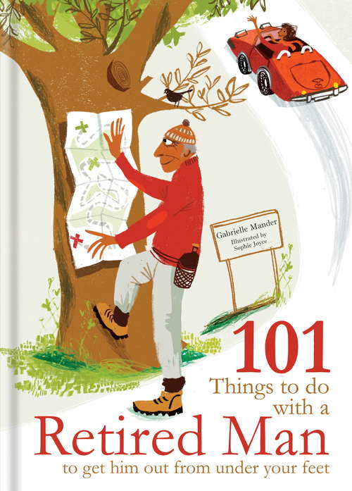 Book cover of 101 Things to Do With a Retired Man: ... to Get Him Out From Under Your Feet!