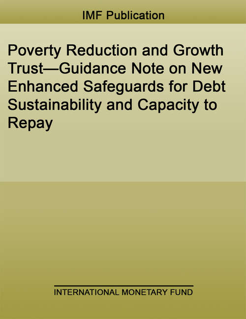 Book cover of Poverty Reduction and Growth Trust—Guidance Note on New Enhanced Safeguards for Debt Sustainability and Capacity to Repay (Policy Papers)