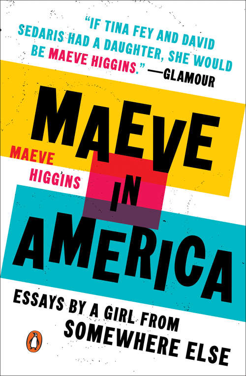 Book cover of Maeve in America: Essays by a Girl from Somewhere Else
