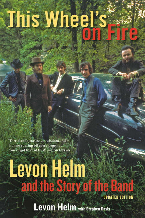 Book cover of This Wheel's on Fire: Levon Helm and the Story of the Band