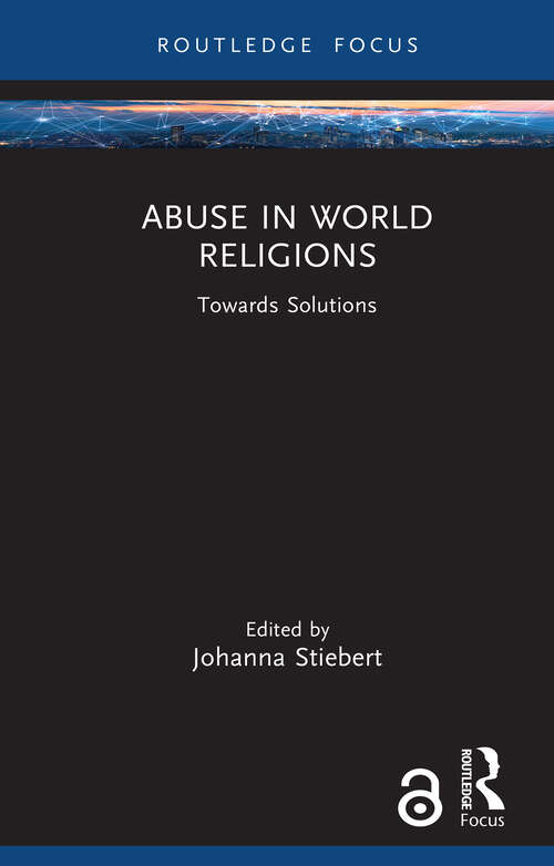 Book cover of Abuse in World Religions: Towards Solutions (1) (Rape Culture, Religion and the Bible)