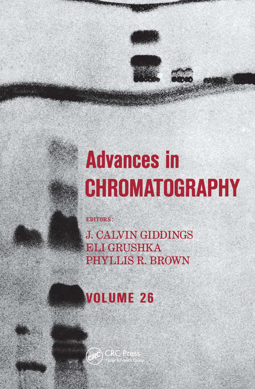 Advances in Chromatography: Volume 26 (Advances In Chromatography Ser. #26)