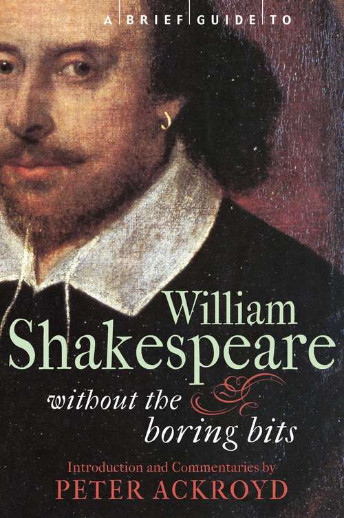 A Brief Guide to William Shakespeare (Brief Histories)