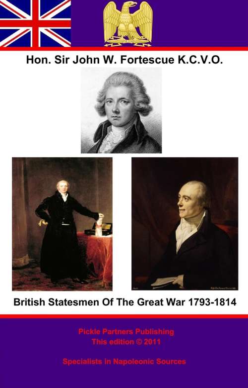 British Statesmen Of The Great War 1793-1814