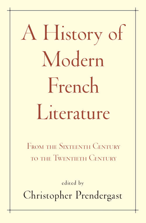 Book cover of A History of Modern French Literature: From the Sixteenth Century to the Twentieth Century