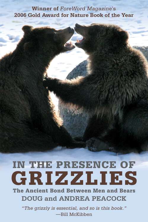 Book cover of In the Presence of Grizzlies: The Ancient Bond Between Men And Bears