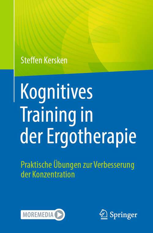 Book cover of Kognitives Training in der Ergotherapie: Praktische Übungen zur Verbesserung der Konzentration (1. Aufl. 2024)
