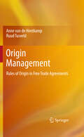 Origin Management: Rules of Origin in Free Trade Agreements