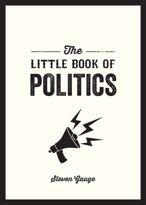 Book cover of The Little Book of Politics: A Pocket Guide to Parties, Power and Participation