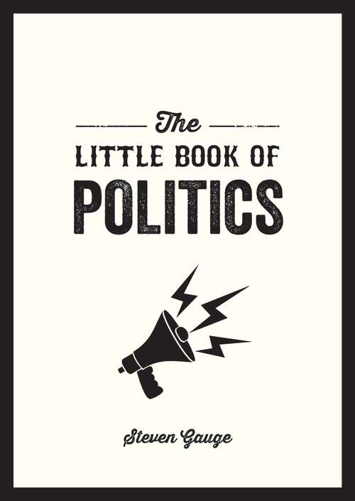 Book cover of The Little Book of Politics: A Pocket Guide to Parties, Power and Participation