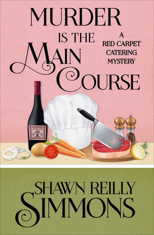 Book cover of Murder Is the Main Course (A Red Carpet Catering Mystery #4)