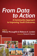 From Data to Action: A Community Approach to Improving Youth Outcomes (HEL Impact Series)