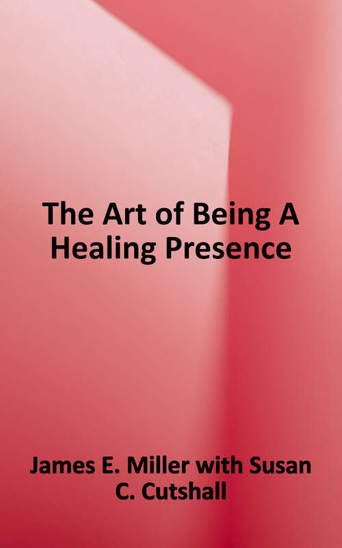 Book cover of The Art of Being a Healing Presence