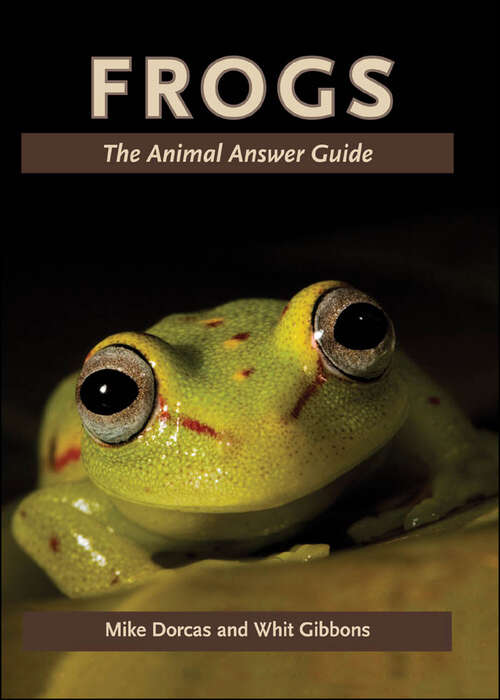 Book cover of Frogs: The Animal Answer Guide (The Animal Answer Guides: Q&A for the Curious Naturalist)