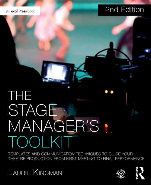Book cover of The Stage Manager's Toolkit: Templates and Communication Techniques to Guide Your Theatre Production from First Meeting to Final Performance (2) (The Focal Press Toolkit Series)