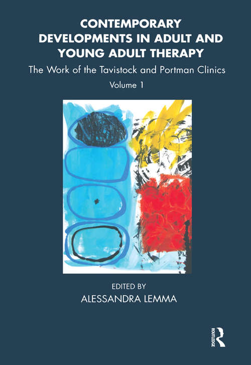 Book cover of Contemporary Developments in Adult and Young Adult Therapy: The Work of the Tavistock and Portman Clinics (Tavistock Clinic Series)