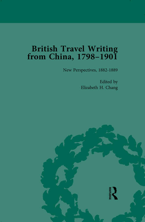 British Travel Writing from China, 1798-1901, Volume 4