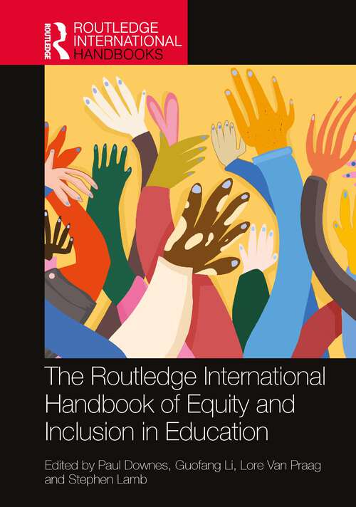 Book cover of The Routledge International Handbook of Equity and Inclusion in Education (Routledge International Handbooks of Education)