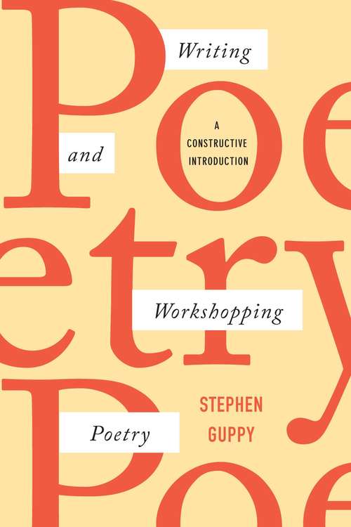 Book cover of Writing And Workshopping Poetry: A Constructive Introduction