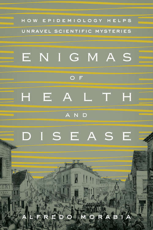 Book cover of Enigmas of Health and Disease: How Epidemiology Helps Unravel Scientific Mysteries