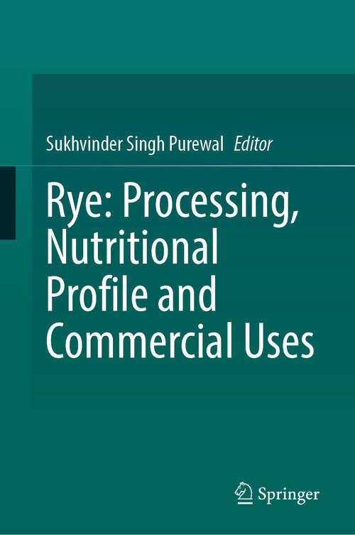 Book cover of Rye: Processing, Nutritional Profile and Commercial Uses