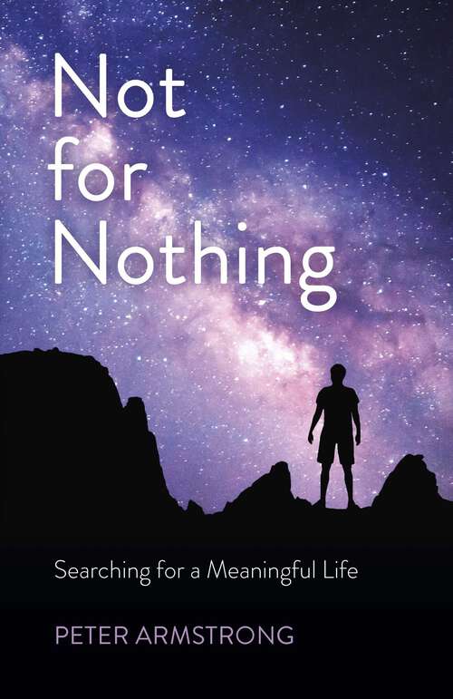Book cover of Not for Nothing: Searching for a Meaningful Life