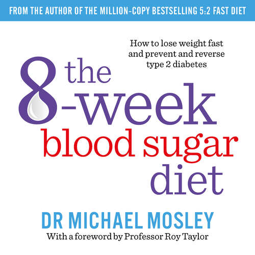 Book cover of The 8-Week Blood Sugar Diet: Lose weight fast and reprogramme your body