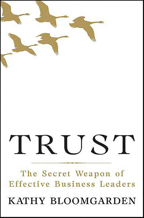Book cover of Trust: The Secret Weapon of Effective Business Leaders