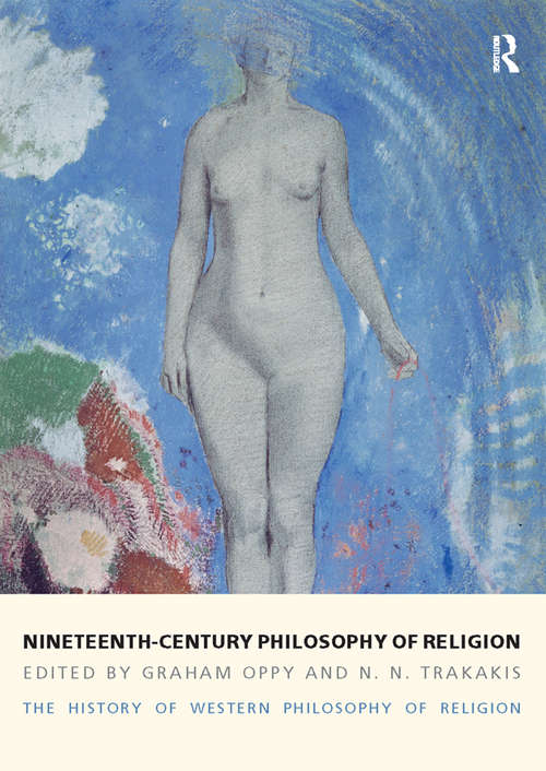 Book cover of Nineteenth-Century Philosophy of Religion: The History of Western Philosophy of Religion, Volume 4