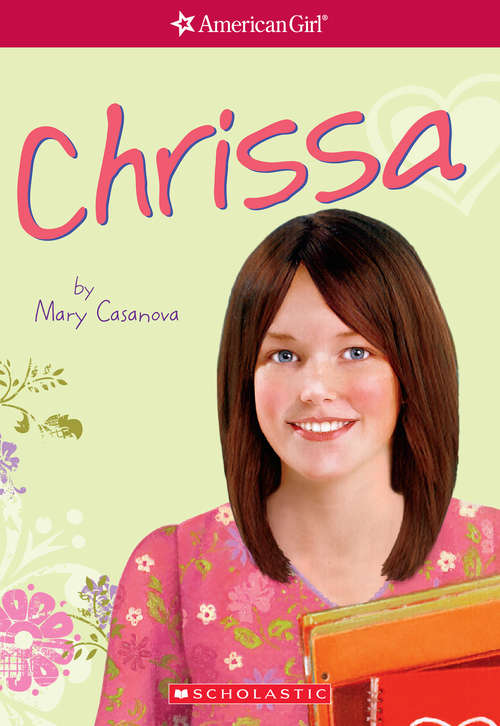 Chrissa: Girl of the Year 2009, Book 1) (Girl of the Year)