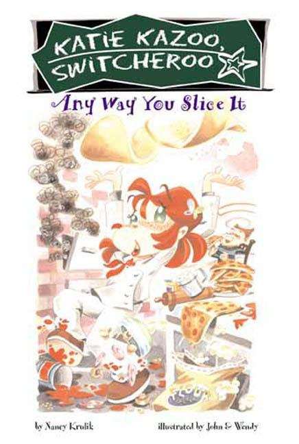Book cover of Any Way You Slice It (Katie Kazoo Switcheroo #9)