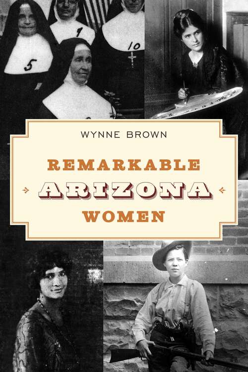 Book cover of Remarkable Arizona Women (3rd Edition)