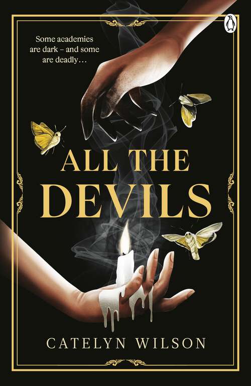 Book cover of All The Devils: Are you ready for the spookiest, most addictive Dark Academia read of the year? (Sisters of the Occult)