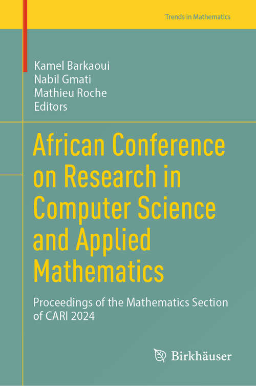 Book cover of African Conference on Research in Computer Science and Applied Mathematics: Proceedings of the Mathematics Section of CARI 2024 (Trends in Mathematics)